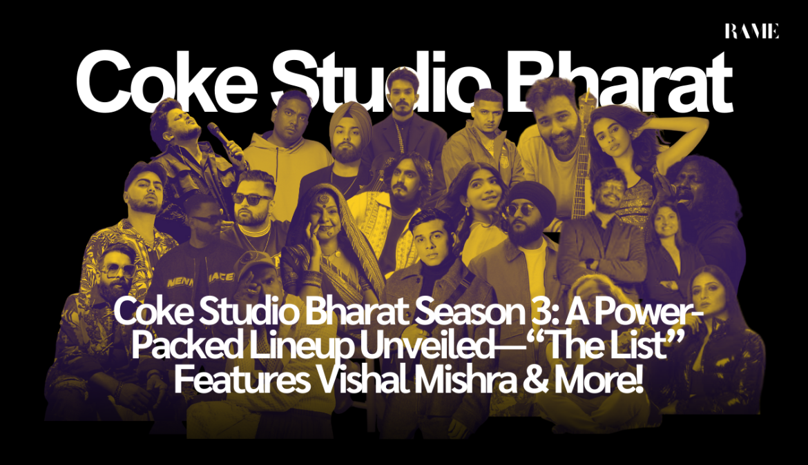 Coke Studio Bharat Season 3: A Power-Packed Lineup Unveiled—“The List” Features Vishal Mishra & More!
