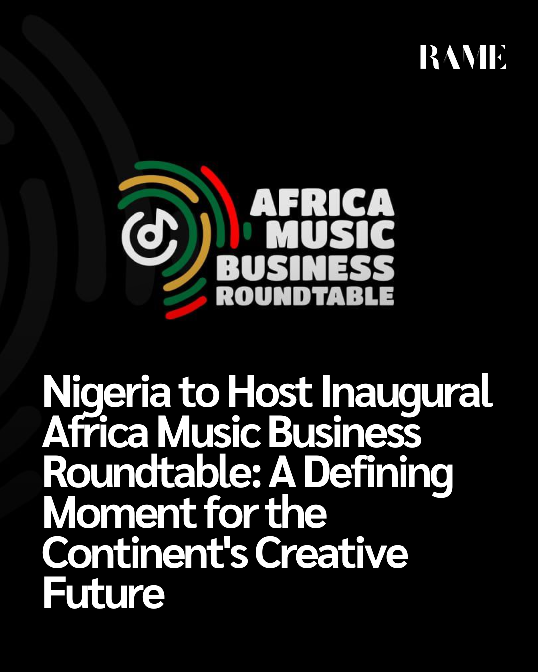 Nigeria to Host Inaugural Africa Music Business Roundtable: A Defining Moment for the Continent’s Creative Future