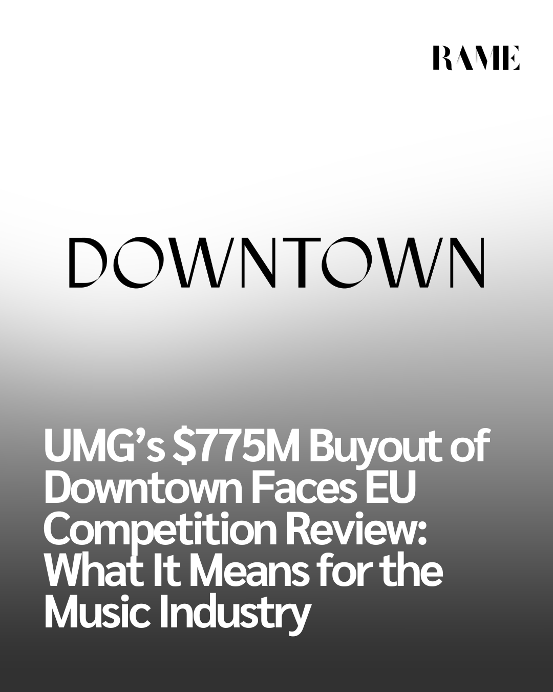 UMG’s $775M Buyout of Downtown Faces EU Competition Review: What It Means for the Music Industry