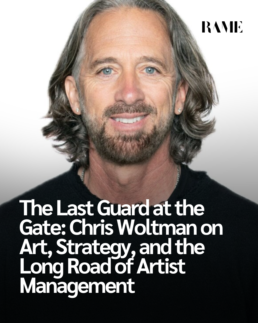 The Last Guard at the Gate: Chris Woltman on Art, Strategy, and the Long Road of Artist Management