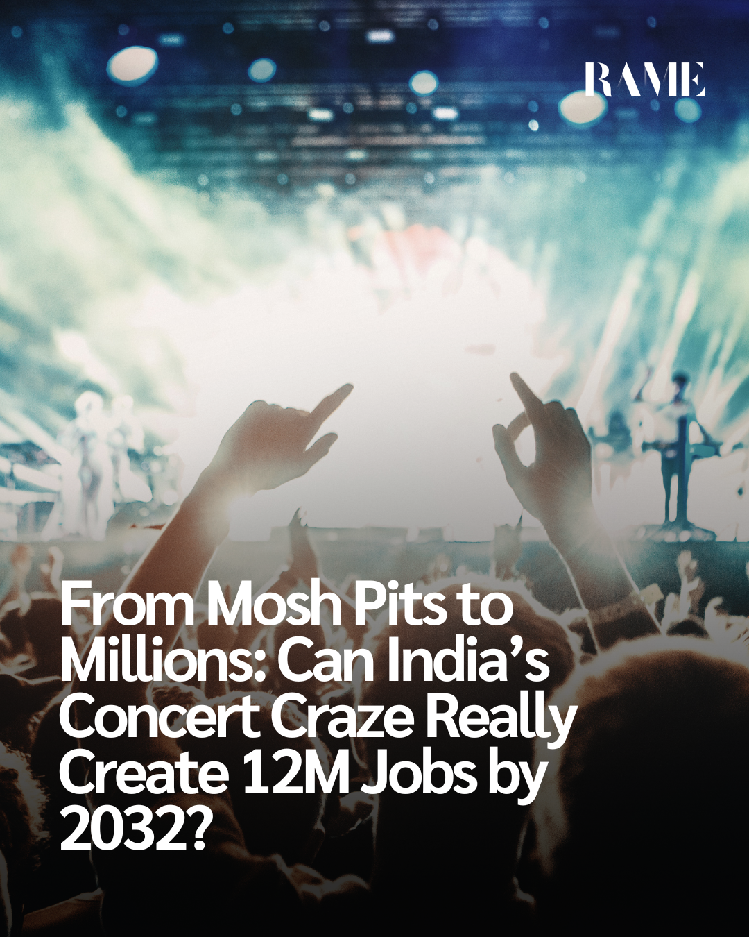 From Mosh Pits to Millions: Can India’s Concert Craze Really Create 12M Jobs by 2032?