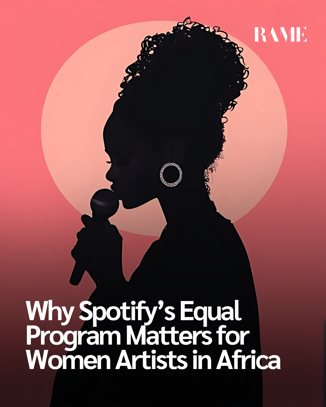 Why Spotify’s Equal Program Matters for Women Artists in Africa