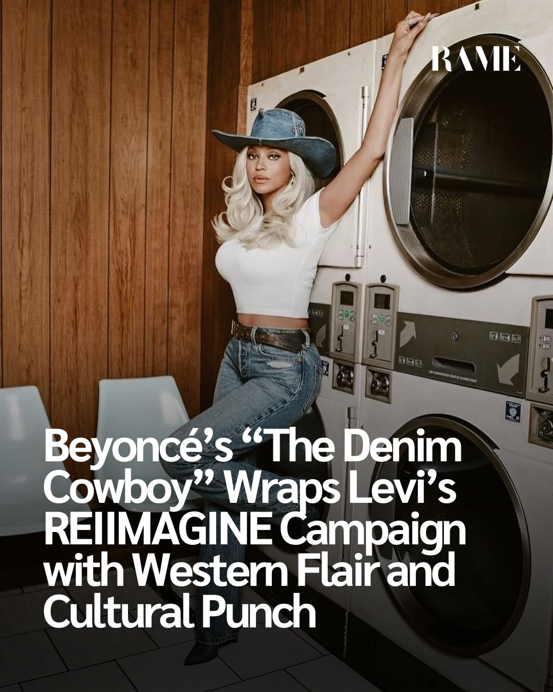Beyoncé’s “The Denim Cowboy” Wraps Levi’s REIIMAGINE Campaign with Western Flair and Cultural Punch