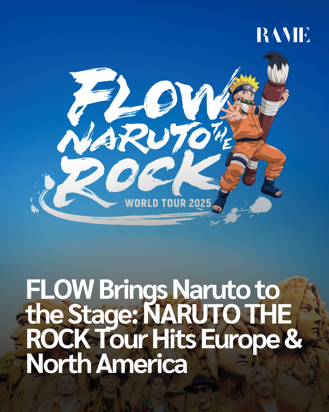 FLOW Brings Naruto to the Stage: NARUTO THE ROCK Tour Hits Europe & North America