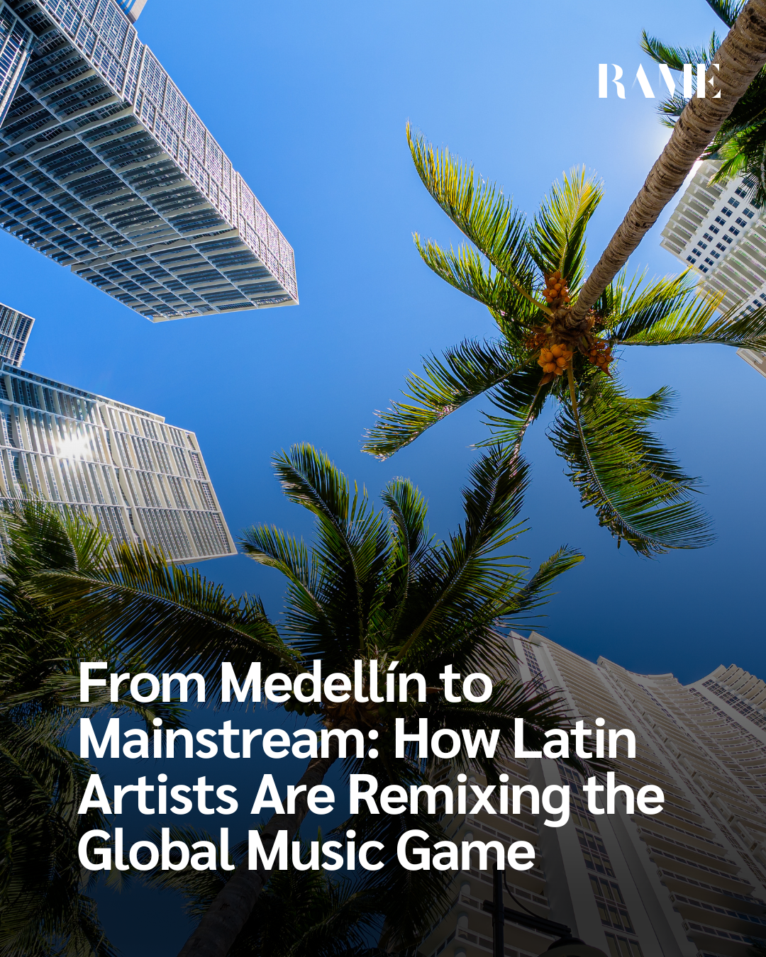 From Medellín to Mainstream: How Latin Artists Are Remixing the Global Music Game