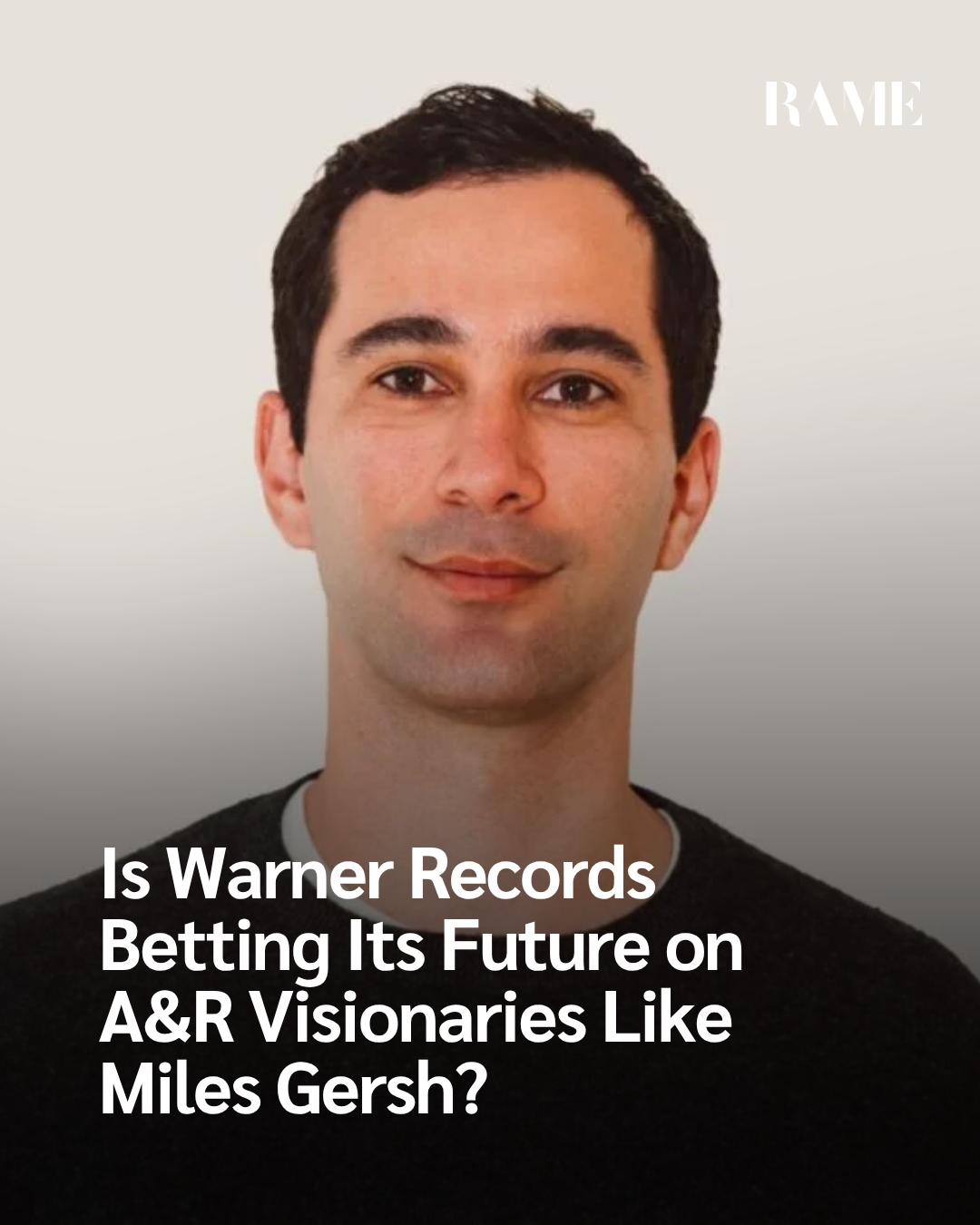 Is Warner Records Betting Its Future on A&R Visionaries Like Miles Gersh? 5 Is Warner Records Betting Its Future on A&R Visionaries Like Miles Gersh?